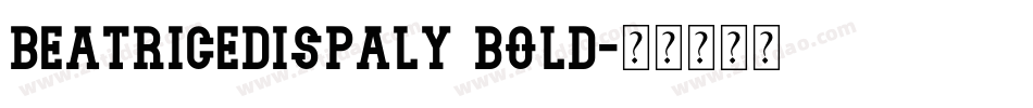 beatricedispaly bold字体转换